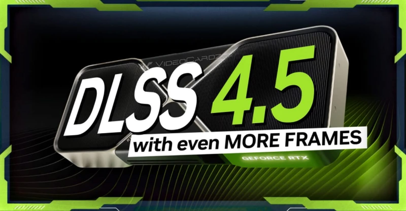 NVIDIA DLSS 4.5 明日正式亮相　主打畫質穩定與動態多幀生成